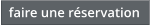 faire une réservation